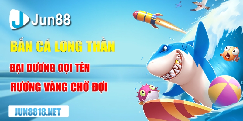 ban ca long than dai duong goi ten ruong vang cho doi