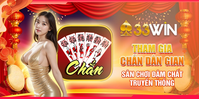 Tham Gia Chắn Dân Gian, Sân Chơi Đậm Chất Truyền Thống