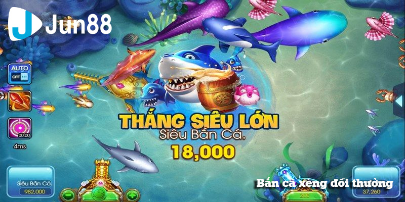 Chơi Bắn Cá Xèng Đổi Thưởng Cơ Hội Nhận Thưởng Khủng Mỗi Ngày 3 ban ca xeng doi thuong 10